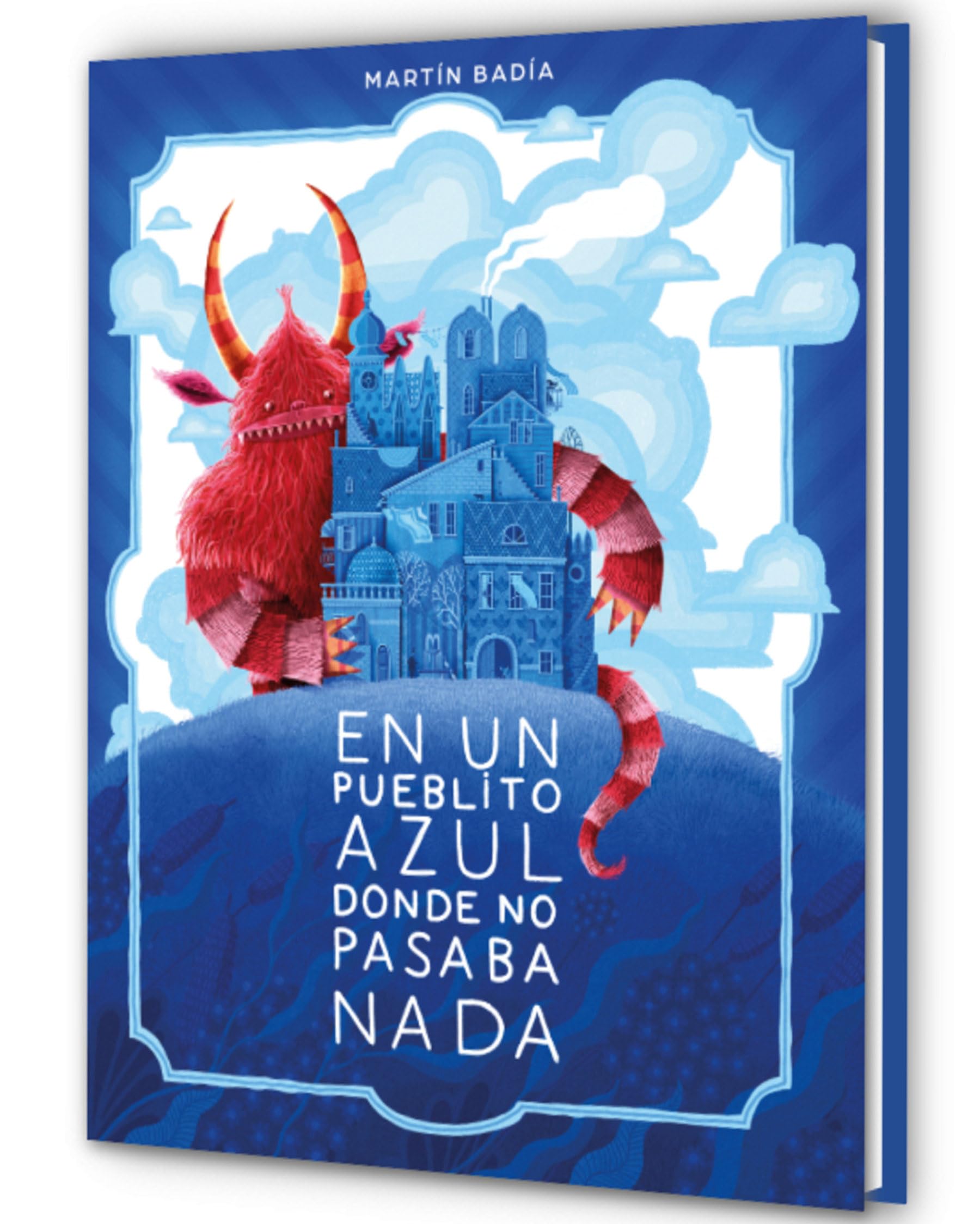 Libro: En un pueblito azul donde no pasaba nada (Lumen Ilustrados)