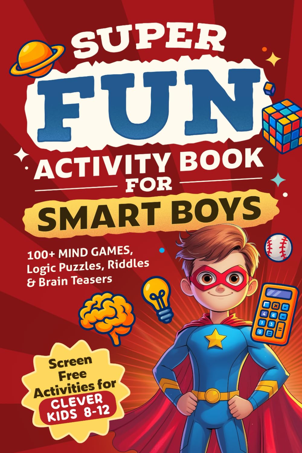Libro: Super Fun Activity Book for Smart Boys: 100+ Mind Games, Logic Puzzles, Riddles & Brain Teasers (Screen Free Activities for Clever Kids 8-12)