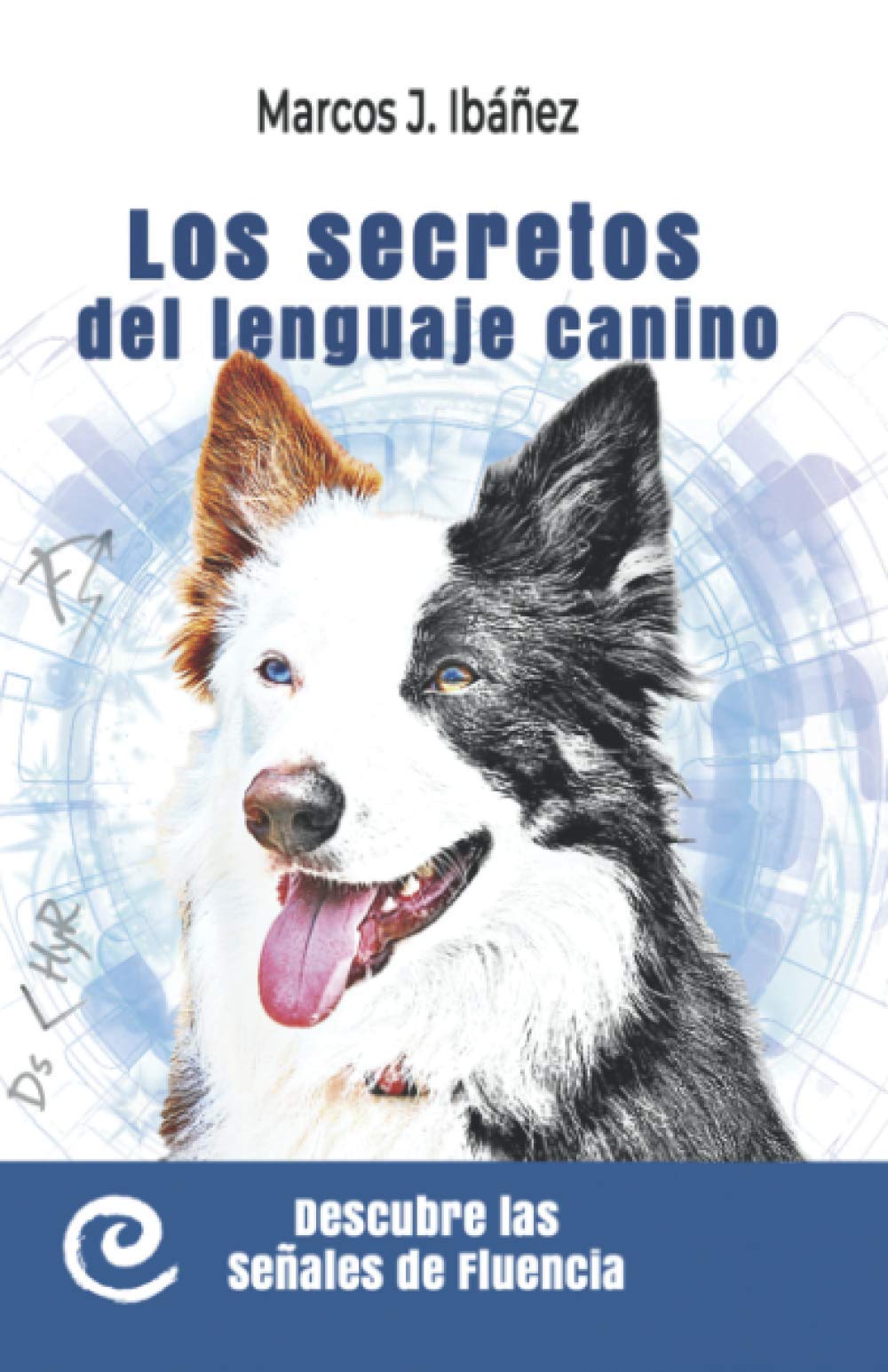 Libro: Los secretos del lenguaje canino: Descubre las señales de fluencia