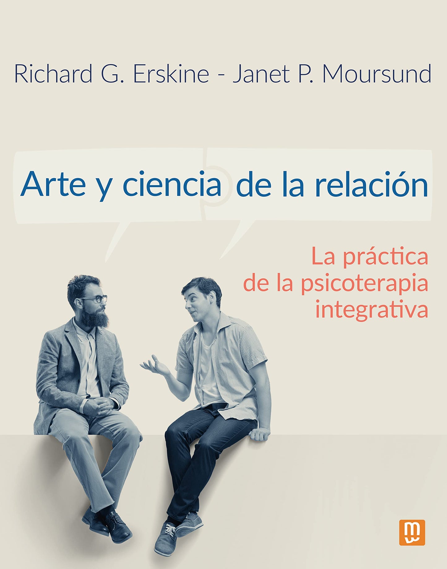 Libro: Arte y ciencia de la relación: La práctica de la psicoterapia integrativa: 16 (Psicologia, Pedagogia)