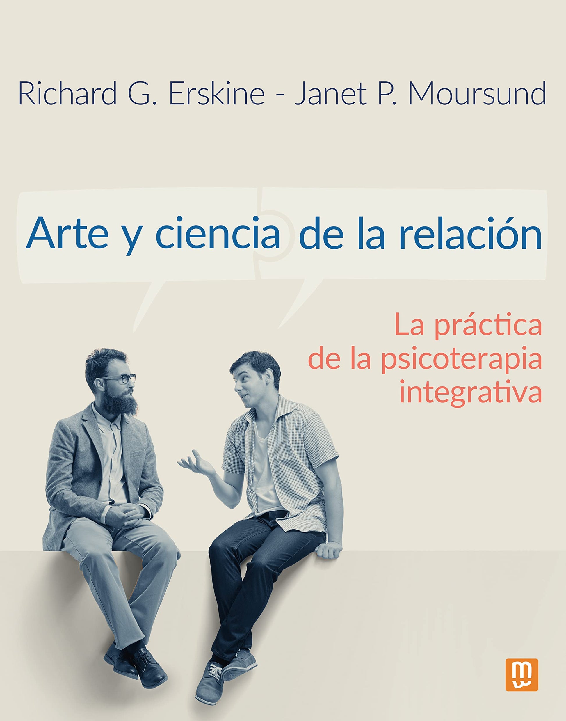 Libro: Arte y ciencia de la relación: La práctica de la psicoterapia integrativa: 16 (Psicologia, Pedagogia)