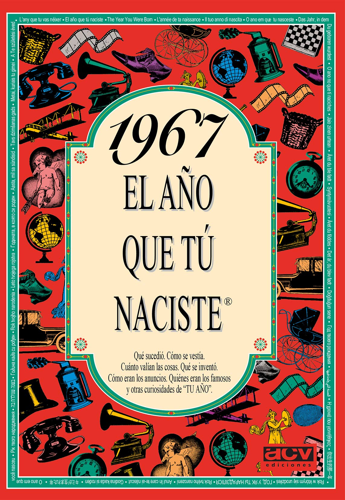 Libro: 1967 EL AÑO QUE TÚ NACISTE - Regalo de cumpleaños ideal para quienes cumplen 59 años en 2026