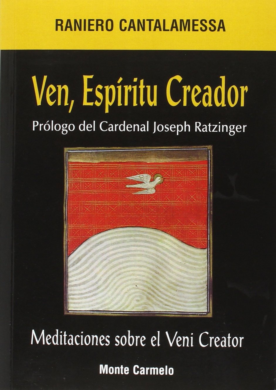 Libro: Ven Espíritu Creador: Meditaciones sobre el Veni Creator Prólogo de José Cardenal Ratzinger (Mística y Místicos)