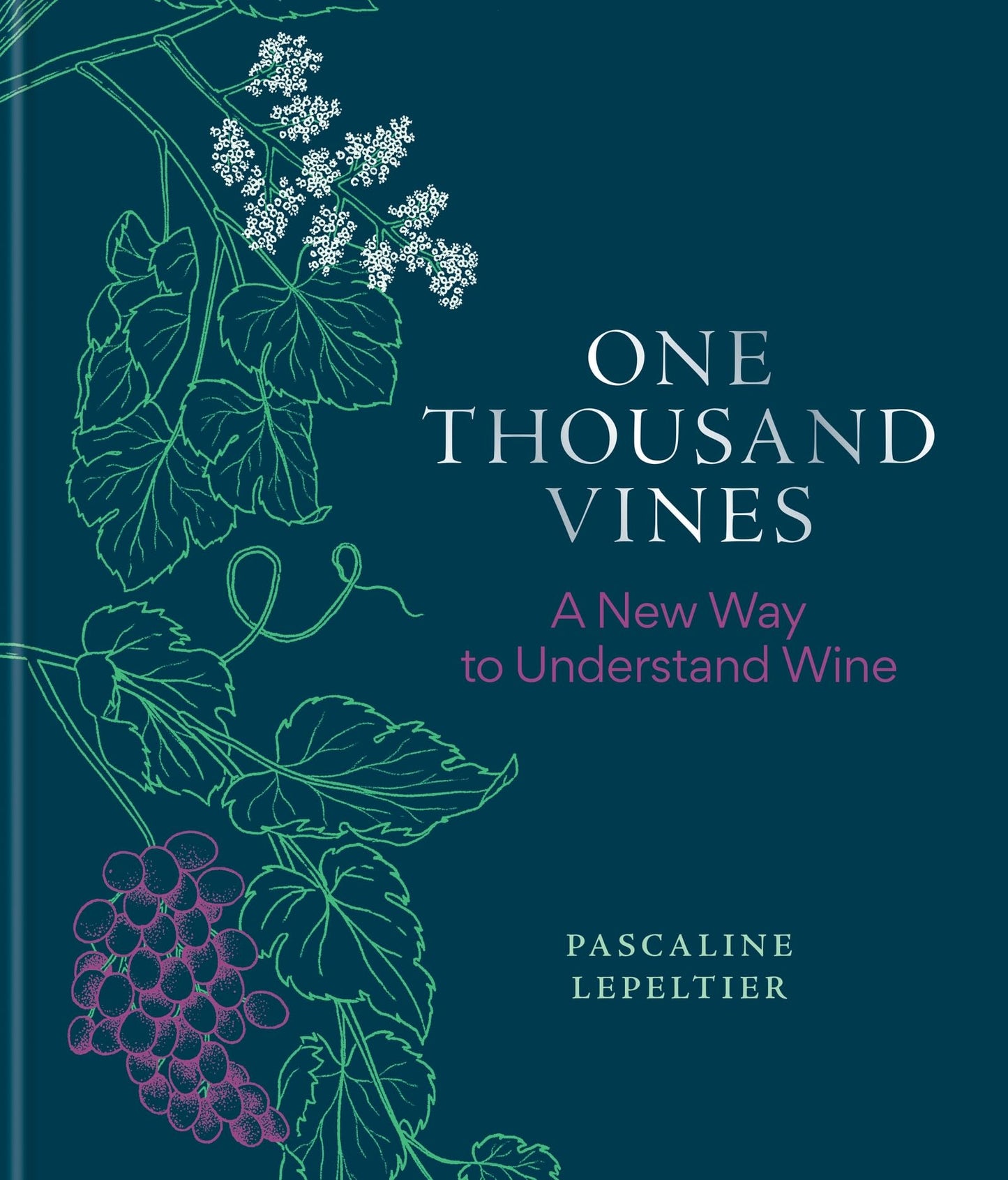 Libro: One Thousand Vines: A New Way to Understand Wine