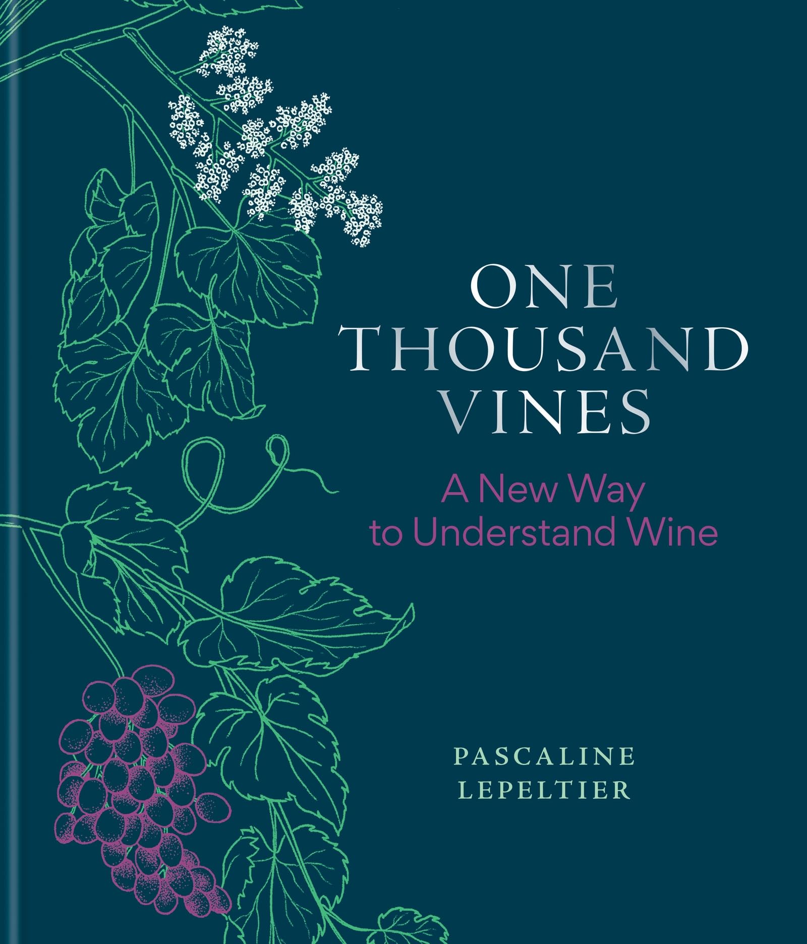 Libro: One Thousand Vines: A New Way to Understand Wine