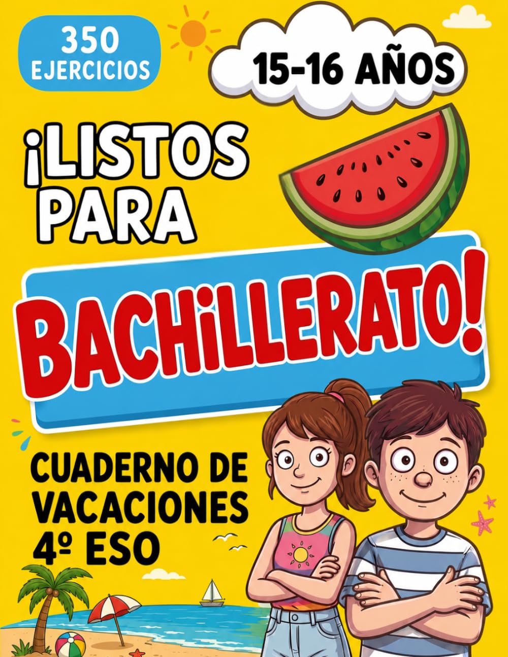 ¡Listos para Bachillerato! Cuaderno de Vacaciones para 4º ESO: 350 Ejercicios para Repasar las Materias del Programa Escolar Oficial Completo | Lengua, Matemáticas, Inglés, Historia, Geografía