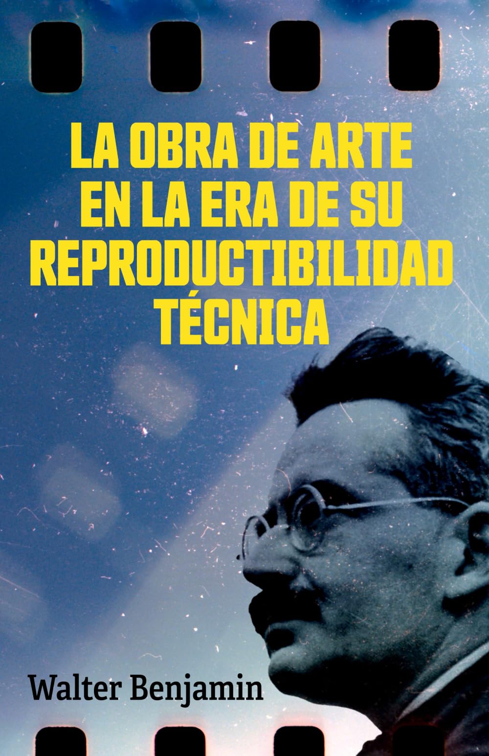 Libro: LA OBRA DE ARTE EN LA ERA DE SU REPRODUCTIBILIDAD TÉCNICA