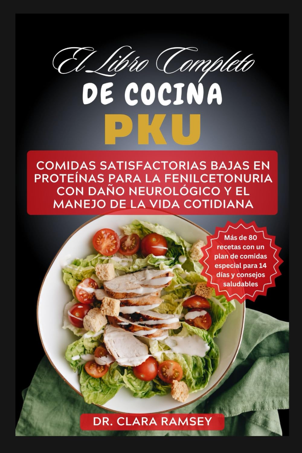 Libro: EL LIBRO COMPLETO DE COCINA PKU: Recetas deliciosas, nutritivas y que cambian la vida para controlar la PKU (Spanish Edition)