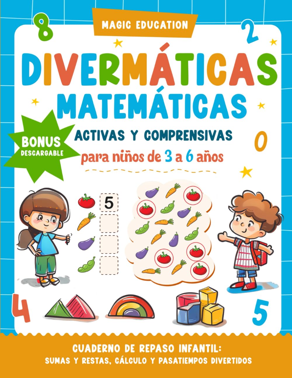 Libro: DIVERMÁTICAS. Matemáticas Activas y Comprensivas para niños de 3 a 6 años: Cuaderno de repaso infantil con sumas, restas, cálculo y pasatiempos divertidos (Spanish Edition)