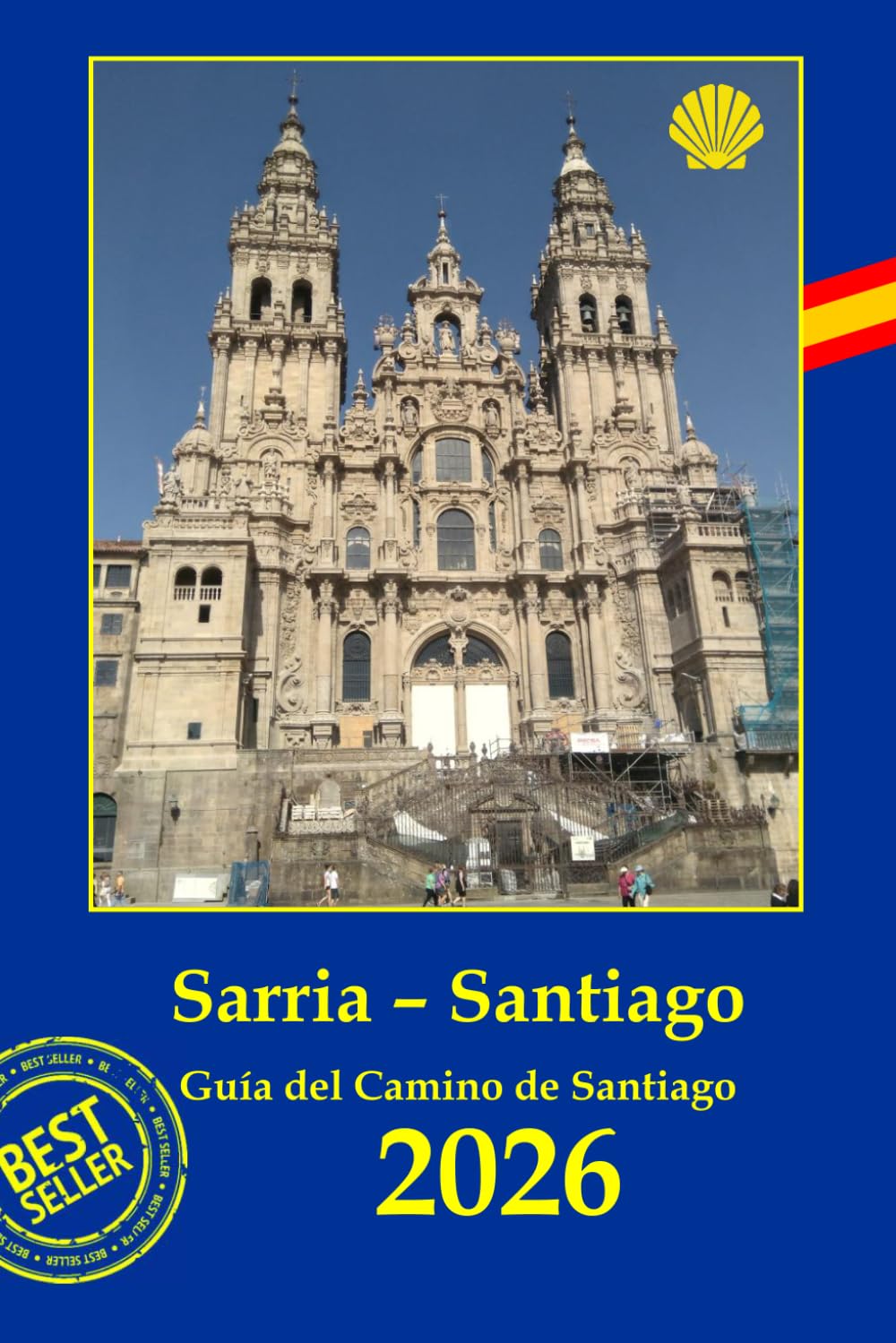 Libro: Sarria - Santiago de Compostela: Guía práctica del Camino de Santiago. Planificación, preparativos, alojamientos, lugares e información de servicios. (Spanish Edition)