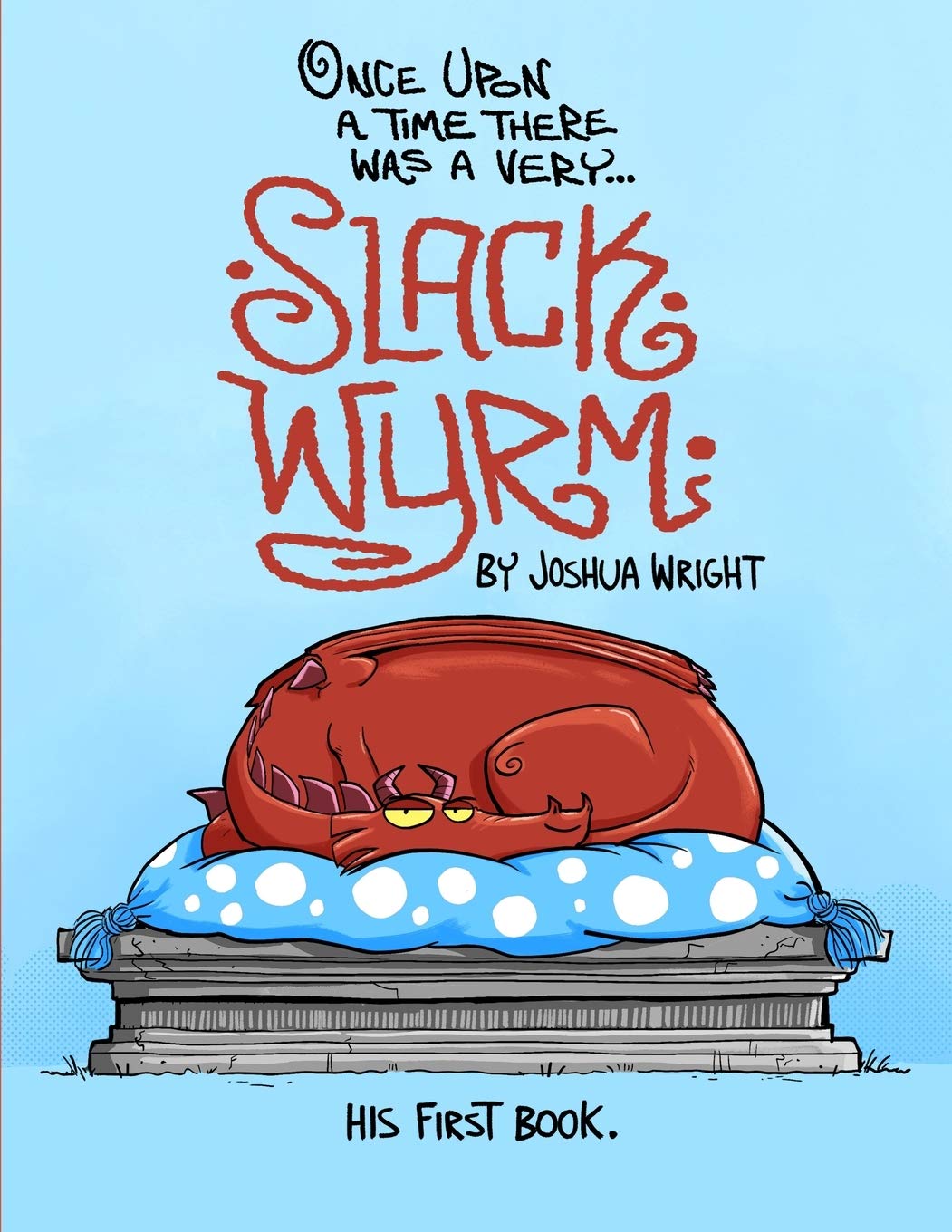 Libro: Once upon a time there was a very Slack Wyrm: Slack Wyrm: His First Book