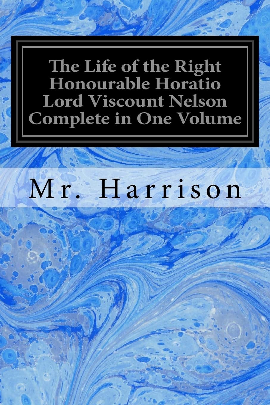Libro: The Life of the Right Honourable Horatio Lord Viscount Nelson Complete in One Volume