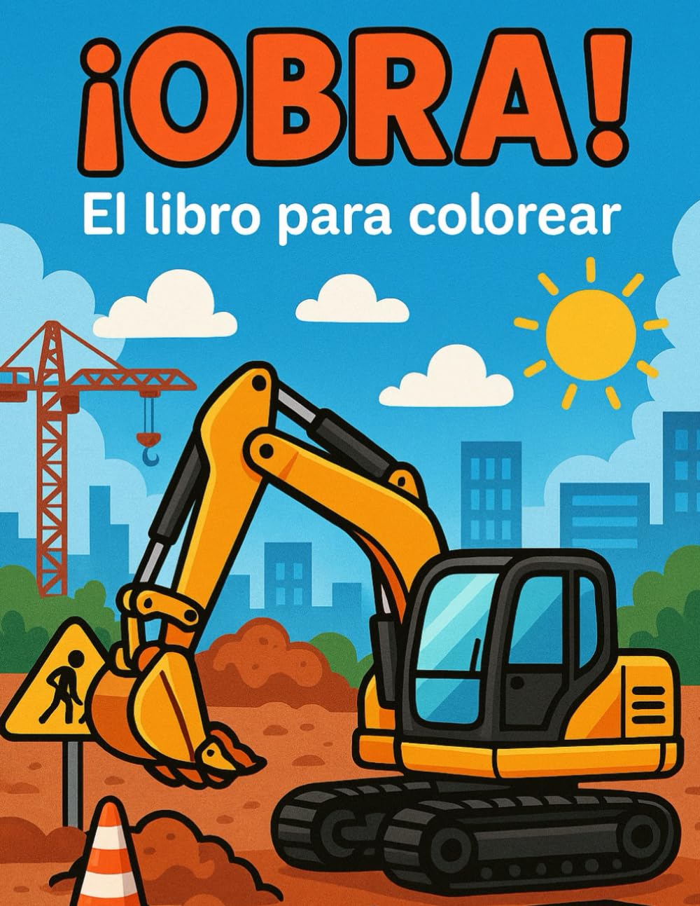 Libro: ¡OBRA! – El libro para colorear: Descubre la obra con lápices y colores - Maquinaria y vehículos de construcción (Spanish Edition)