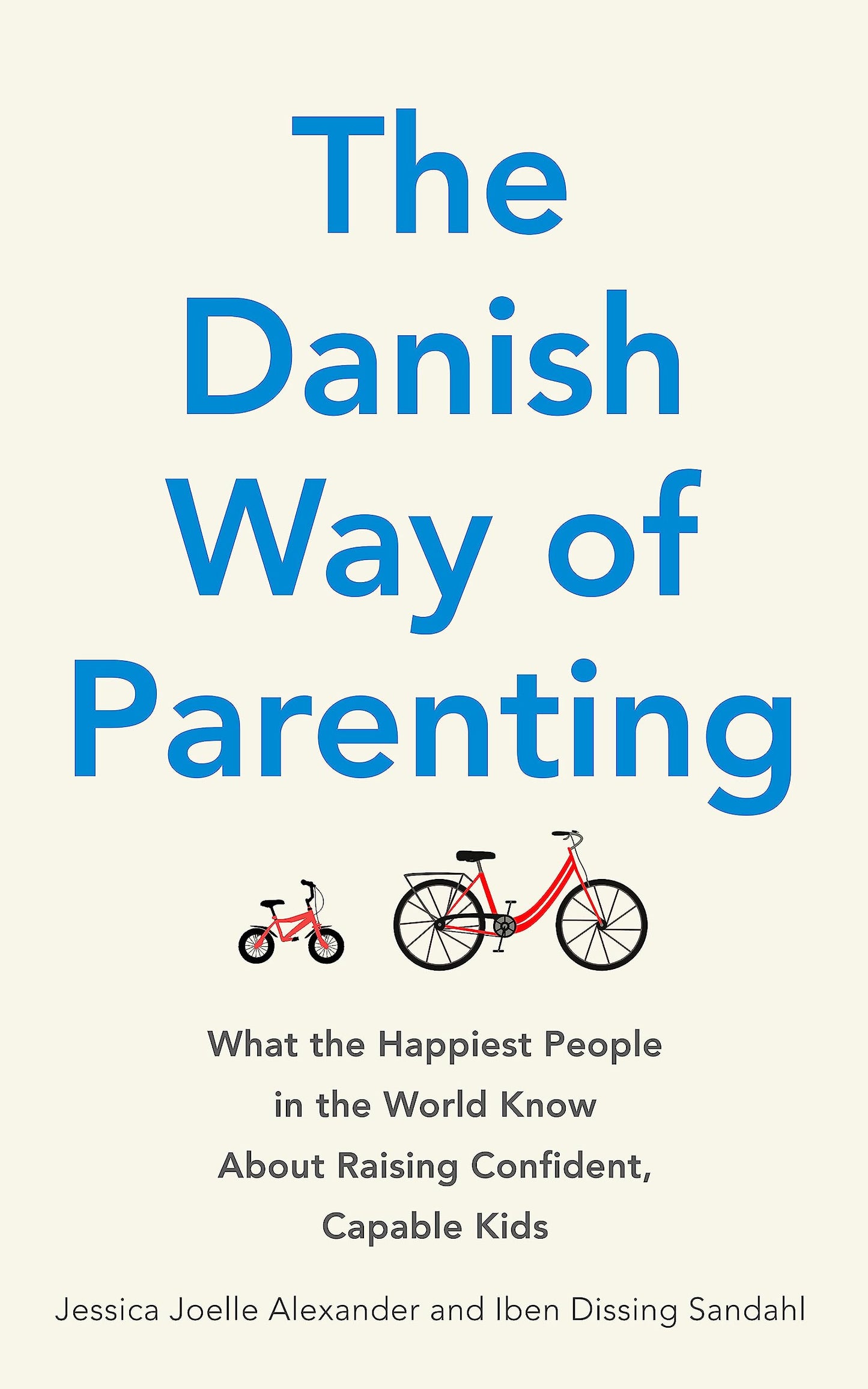 Libro: The Danish Way of Parenting: What the Happiest People in the World Know About Raising Confident, Capable Kids
