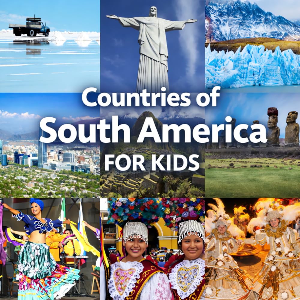 Libro: Countries of South America for Kids: A Children's Guide to the Cultures and Amazing Places of South America (Continents for Kids Series)