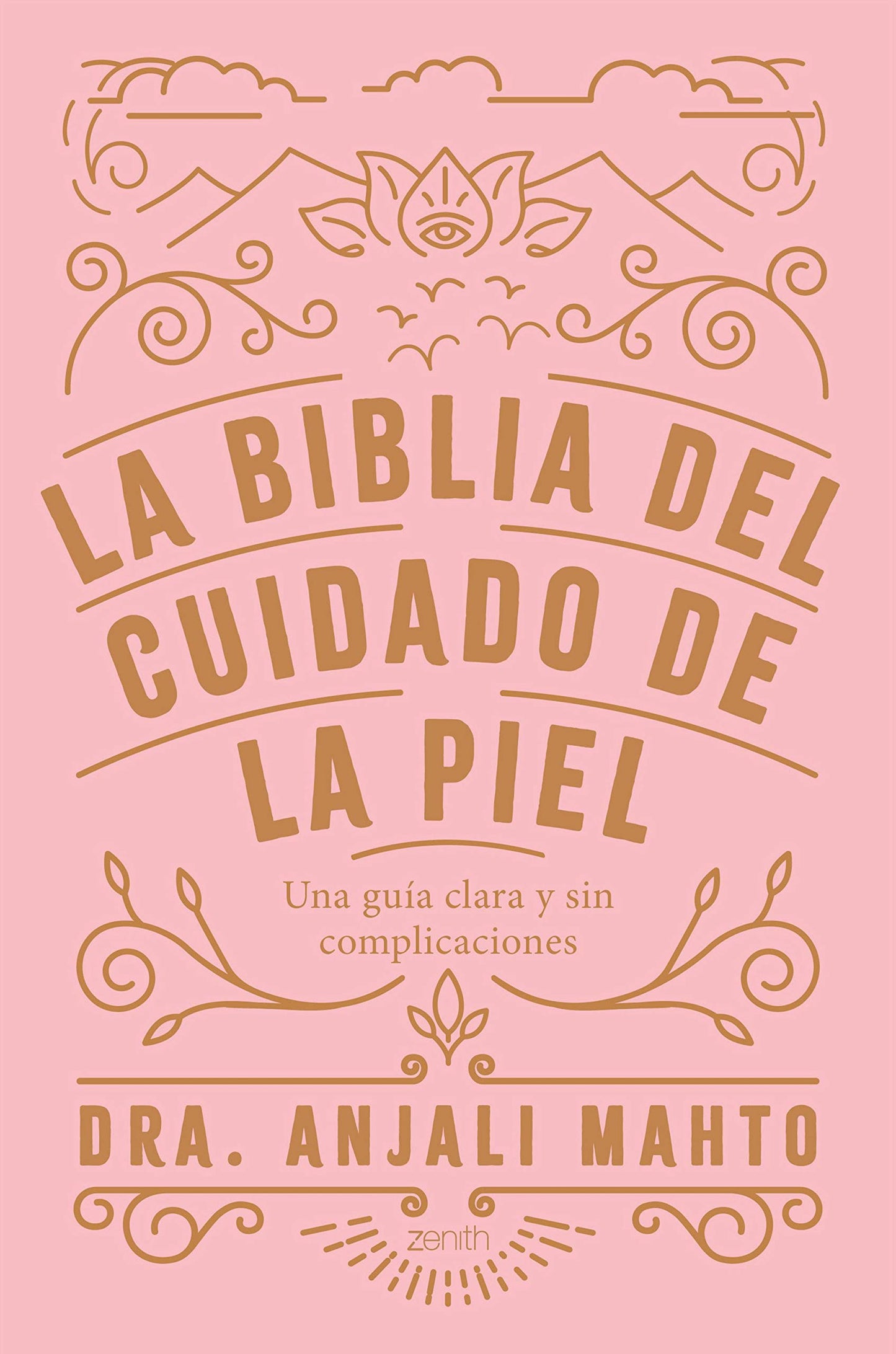 Libro: La biblia del cuidado de la piel: Una guía clara y sin complicaciones (Zenith Her)