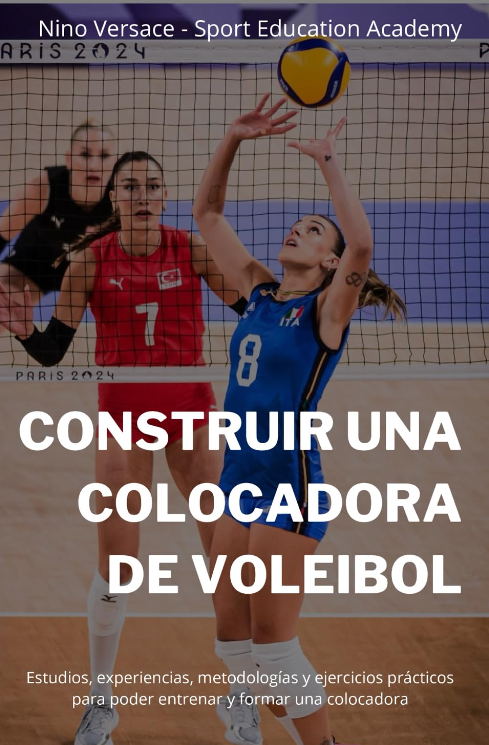 Libro: Construir una colocadora de voleibol: Didáctica, técnica, consejos y ejercicios para formar una colocadora (Spanish Edition)