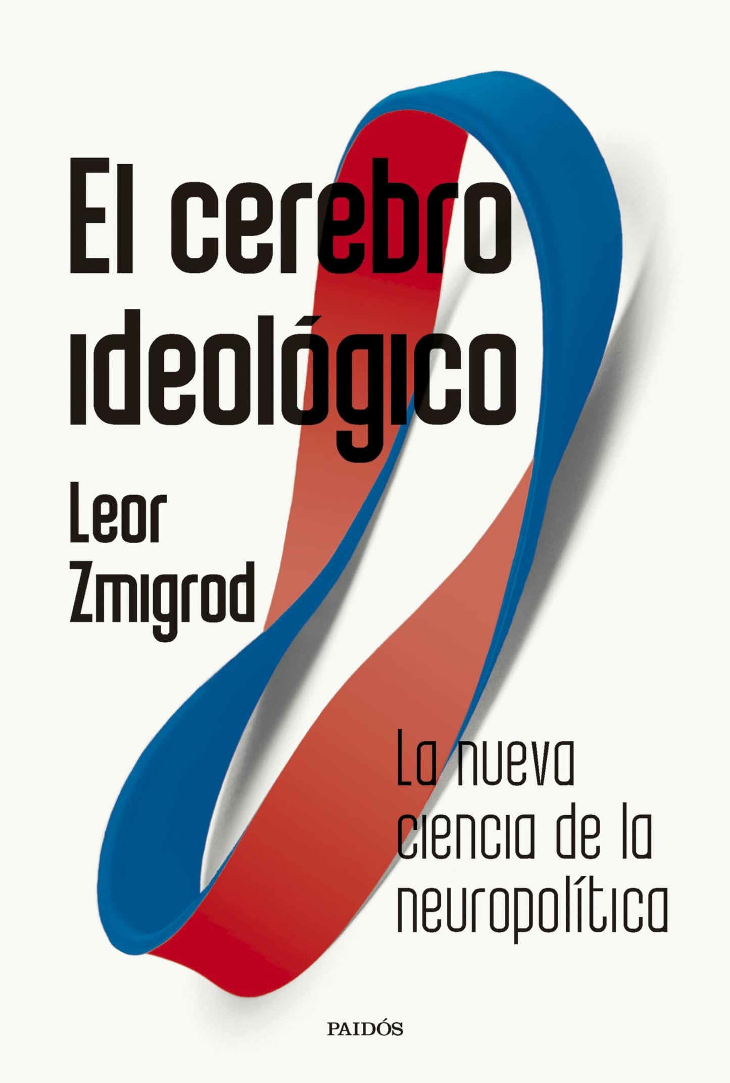 Libro: El cerebro ideológico: La nueva ciencia de la neuropolítica (Contextos)