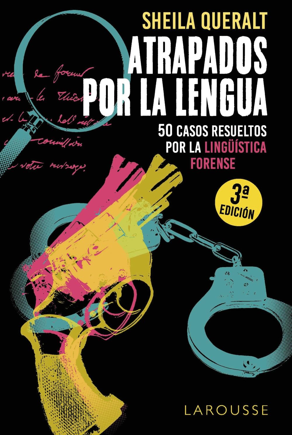 Libro: Atrapados por la lengua: 50 casos resueltos por la Lingüística Forense (LAROUSSE - Libros Ilustrados/ Prácticos - Arte y cultura)