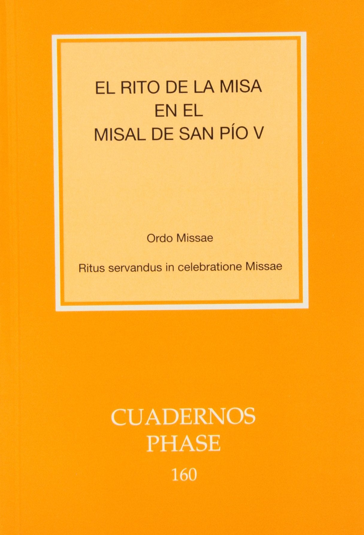 Libro: Rito De La Misa En el Misal de San Pio V: 160 (Cuadernos Phase)