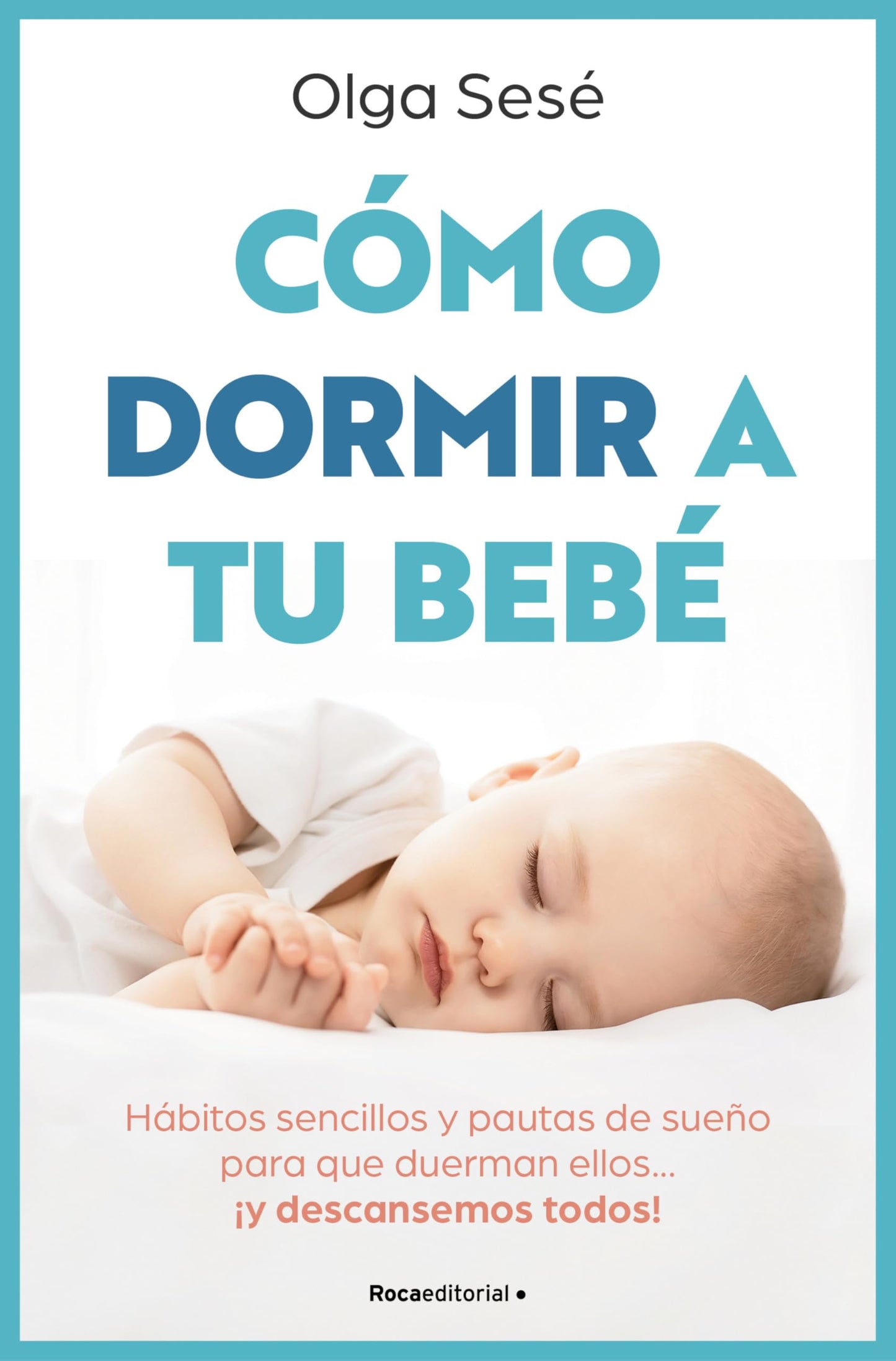 Libro: Cómo dormir a tu bebé: Hábitos sencillos y pautas de sueño para que duerman ellos... ¡y descansemos todos! (No ficción)