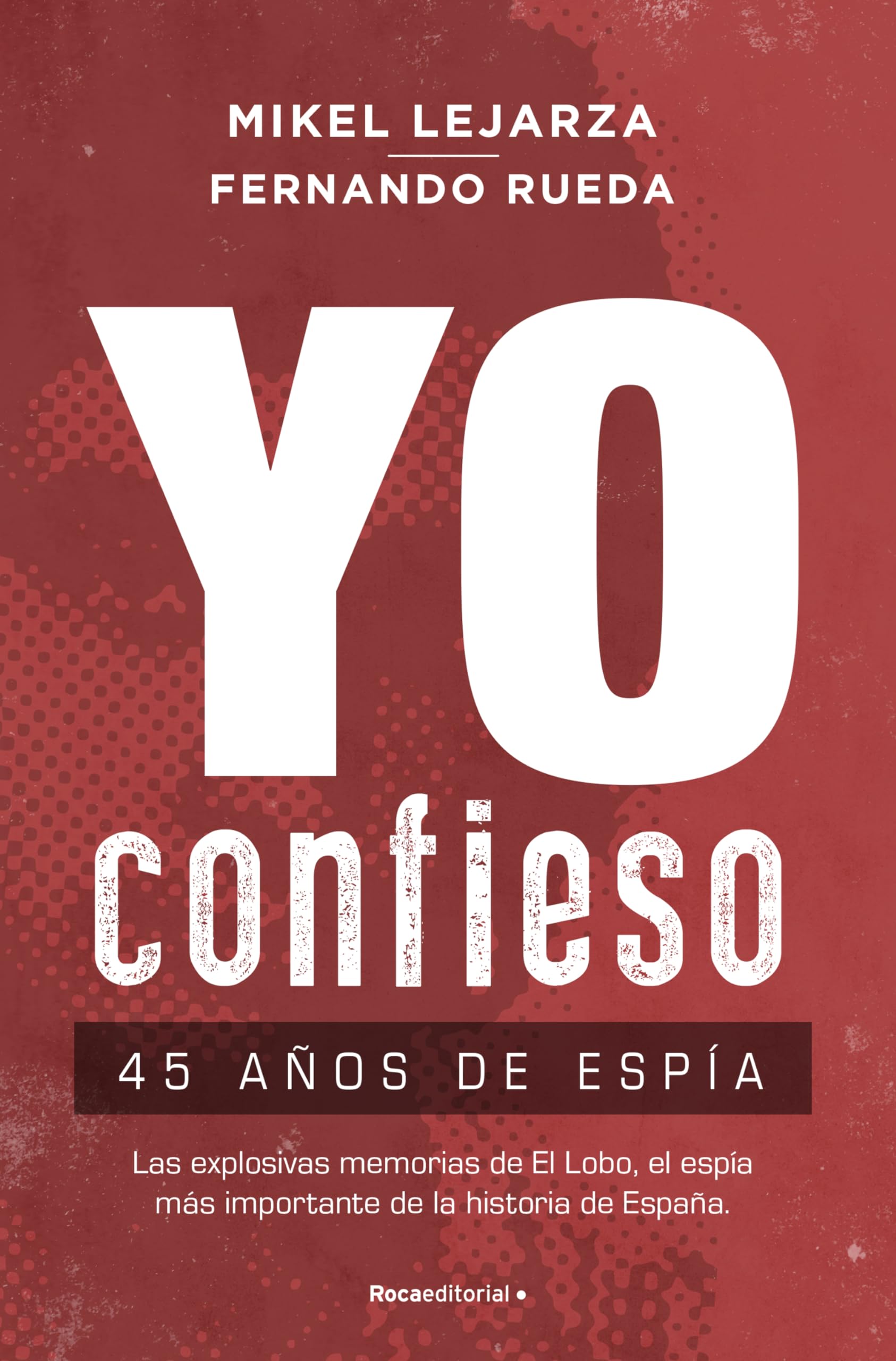 Libro: Yo confieso: 45 años de espía (Spanish Edition)