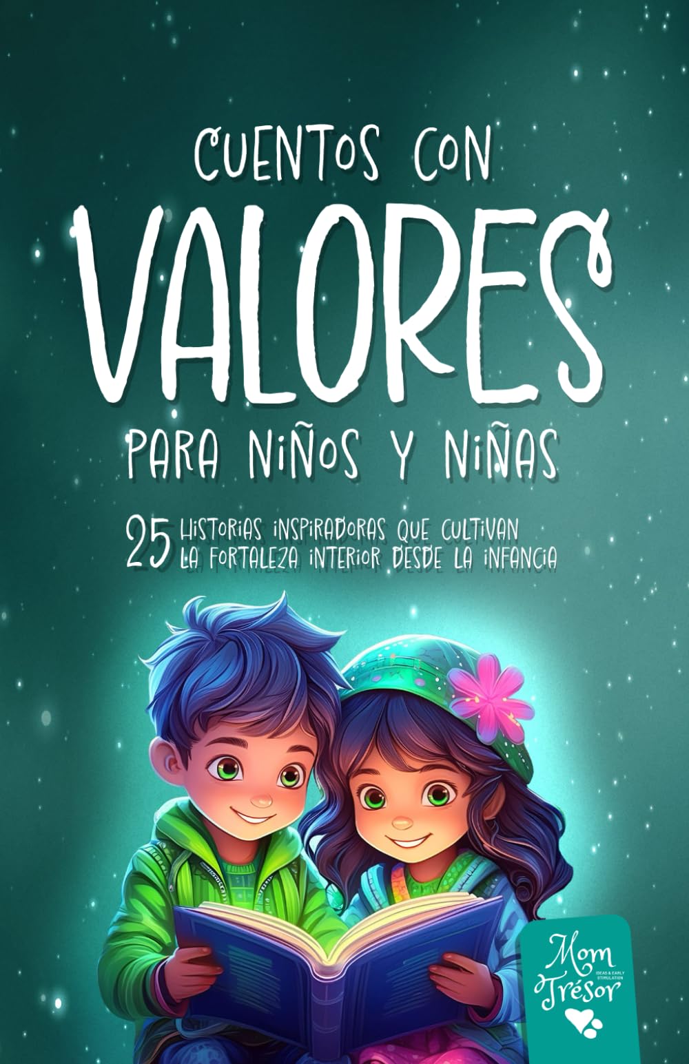 Libro: Cuentos con Valores para niños: 25 Historias inspiradoras que cultivan la fortaleza interior desde la infancia. Un libro de cuentos con rimas que ... resiliencia. Montessori, niños y niñas de 4-8