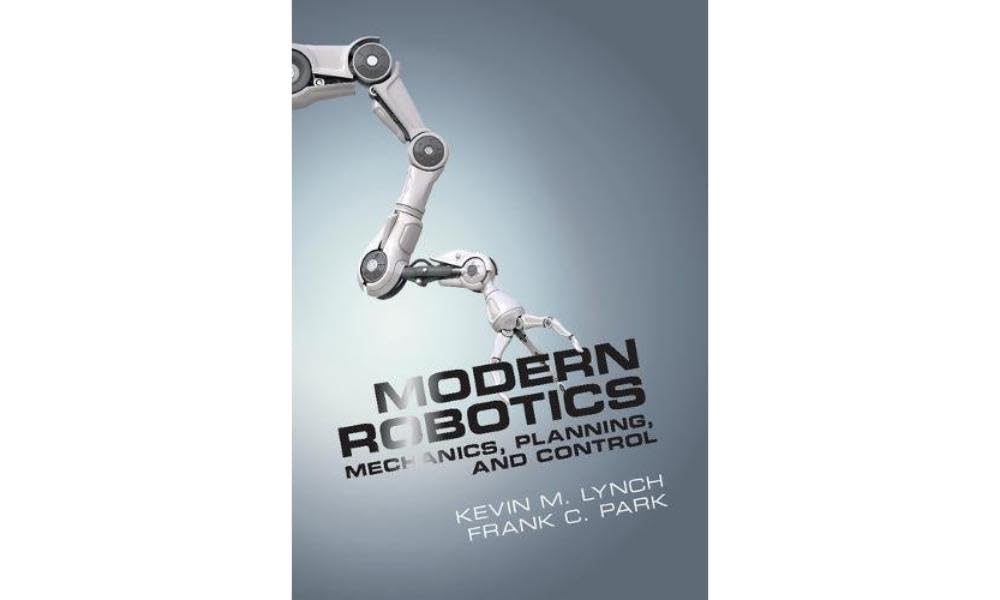 Libro: Modern Robotics: Mechanics, Planning, and Control