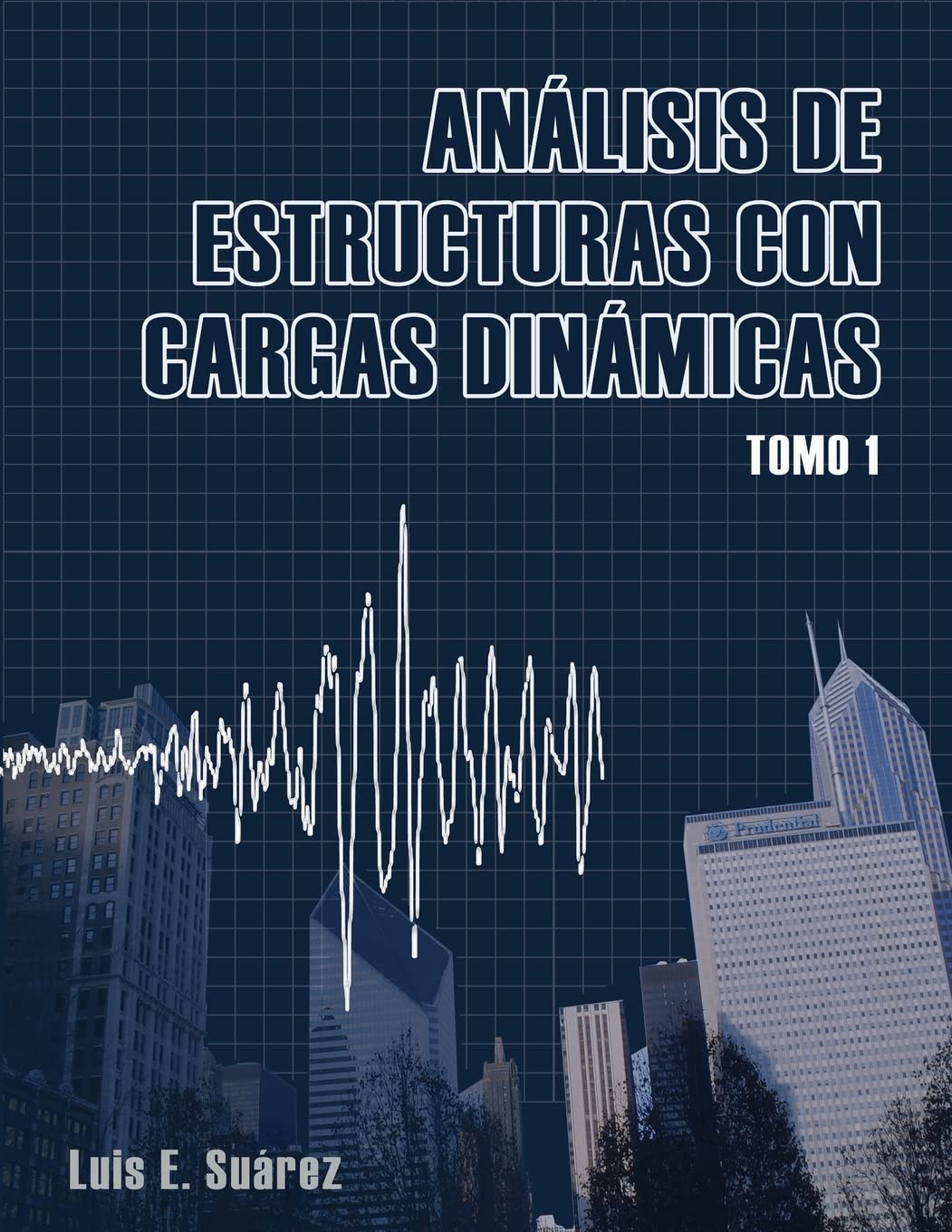 Libro: Analisis de Estructuras con Cargas Dinamicas: Tomo I: Sistemas de un Grado de Libertad (Spanish Edition)
