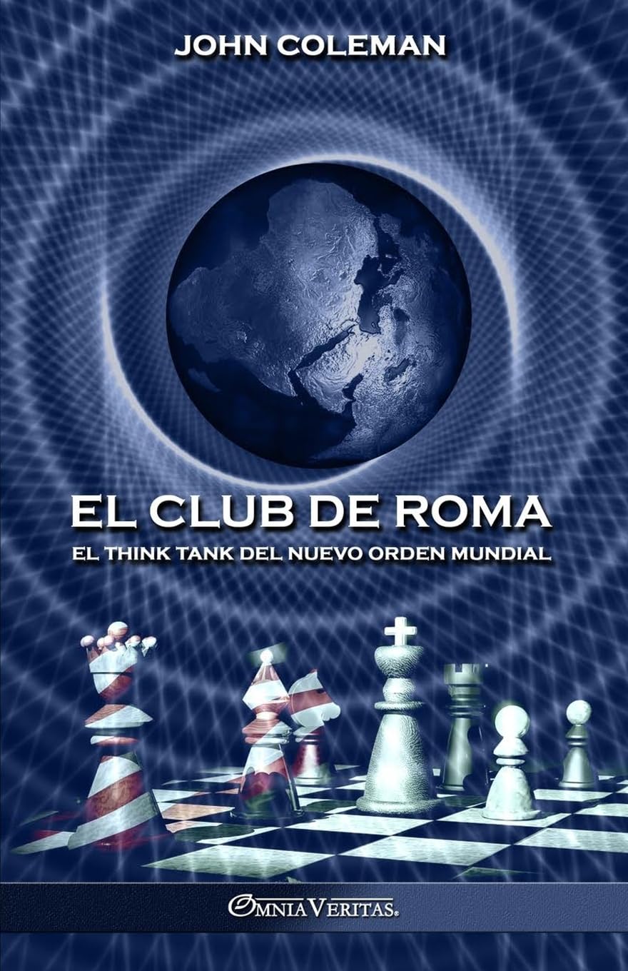 Libro: El Club de Roma: El think tank del Nuevo Orden Mundial (Spanish Edition)