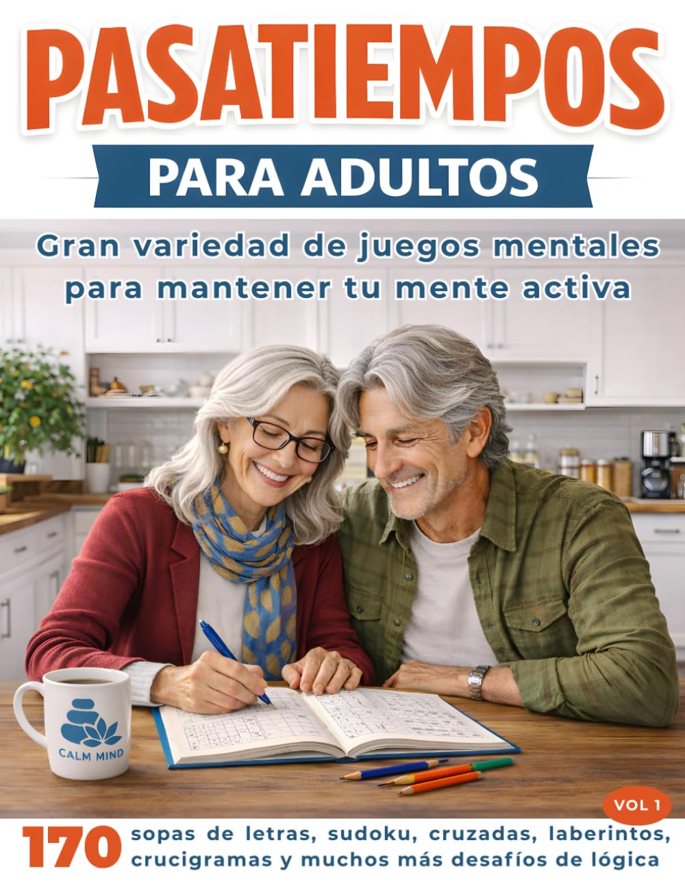 Libro: PASATIEMPOS PARA ADULTOS: Gran variedad de juegos mentales para mantener tu mente activa: sopas de letras, sudoku, cruzadas, crucigramas, laberintos y muchos más desafíos de lógica.
