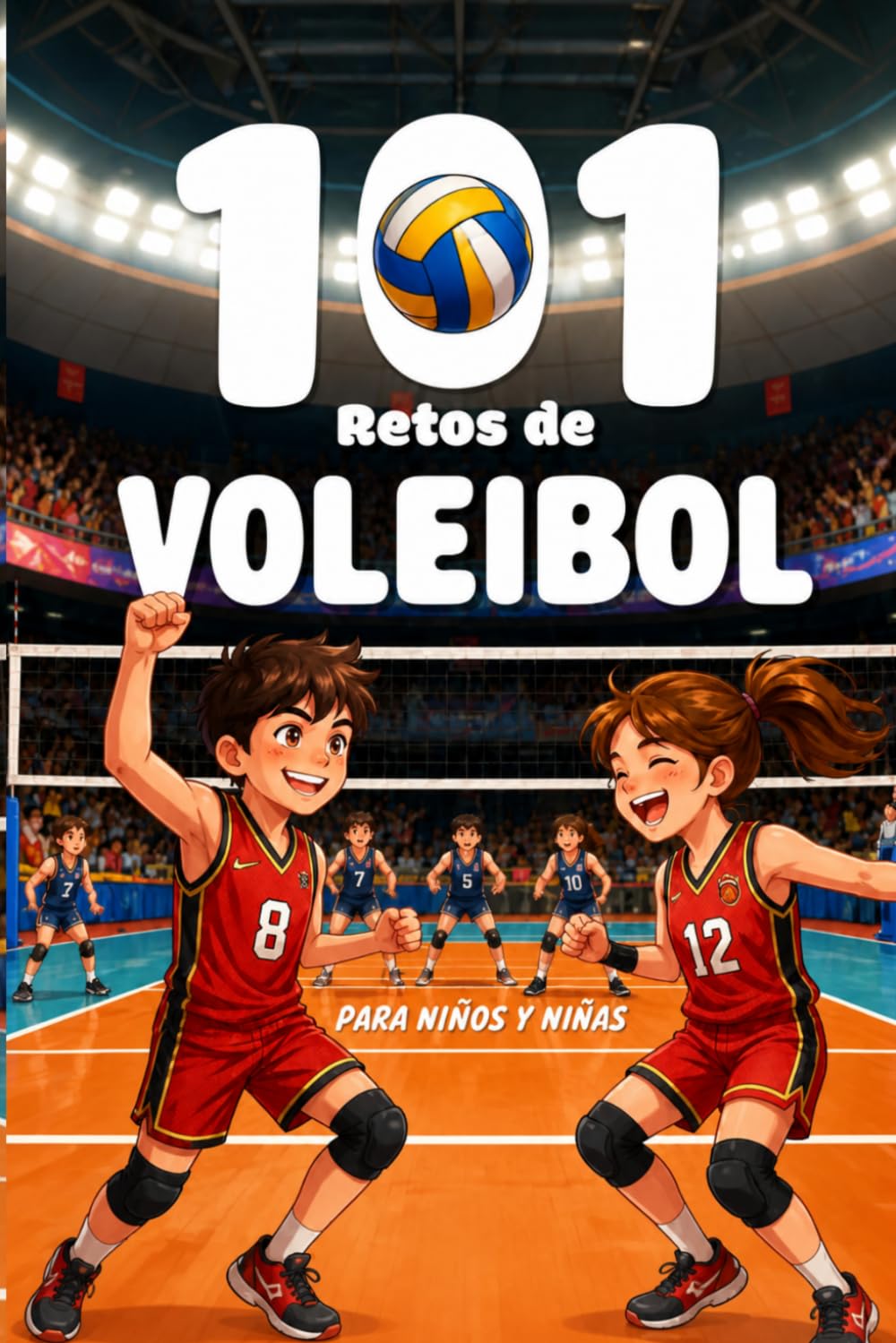 Libro: 101 Retos de Voleibol para Niños: De Principiante a Leyenda de la Pista en 4 Niveles | Con Trucos de Campeón Profesionales | Actividades para Niñas y Niños de 8 a 12 años