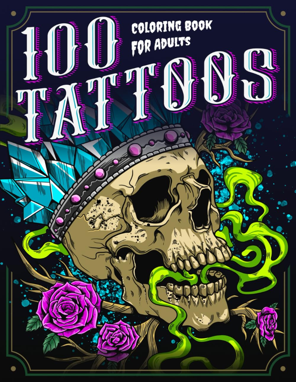 Libro: 100 Tattoos: A Tattoo Coloring Book for Adults with Beautiful Tattoo Designs for Stress Relief, Relaxation, and Creativity
