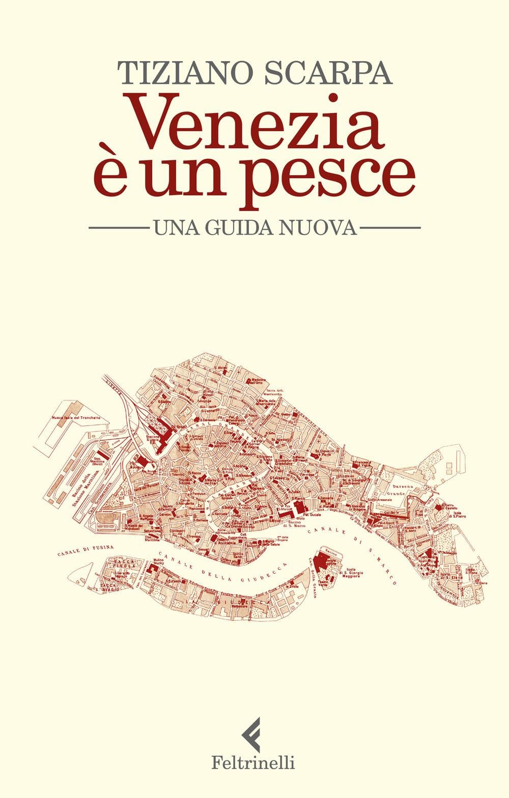 Libro: Venezia è un pesce. Una guida nuova. Nuova ediz. (Varia)