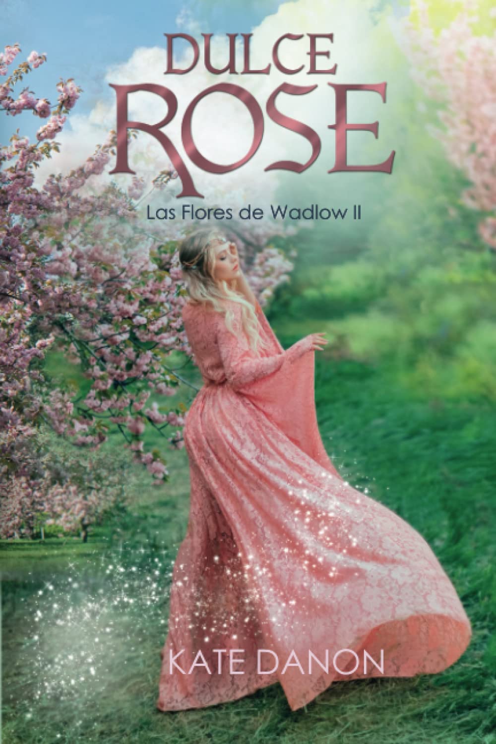 Libro: Dulce Rose: Las Flores de Wadlow II (Spanish Edition)