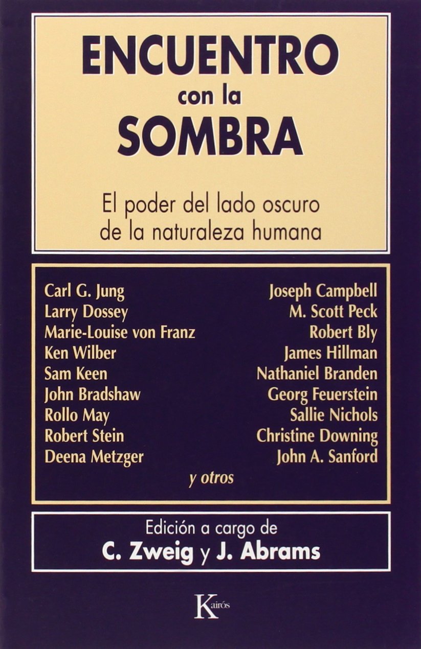 Encuentro con la sombra: El poder del lado oscuro de la naturaleza humana (Biblioteca de la Nueva Conciencia)