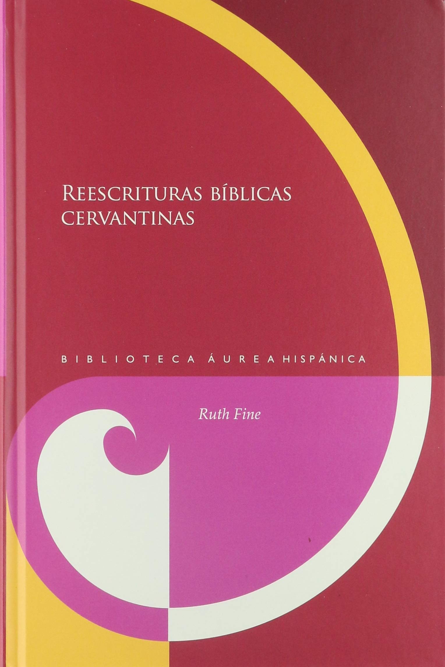 Libro: Reescrituras bíblicas cervantinas (Biblioteca Áurea Hispánica) (Spanish Edition)