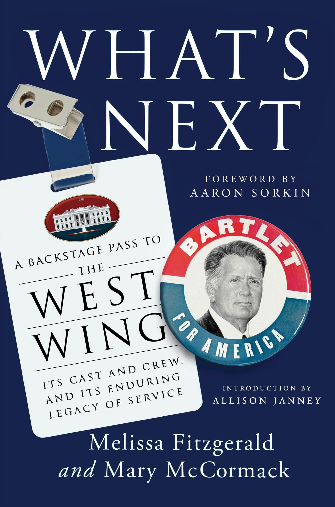 Libro: What's Next: A Backstage Pass to The West Wing, Its Cast and Crew, and Its Enduring Legacy of Service