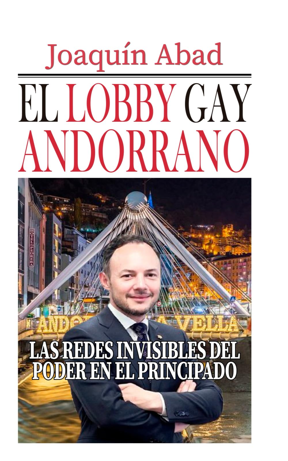 Libro: El lobby gay andorrano: Las redes invisibles del poder en El Principado (Spanish Edition)