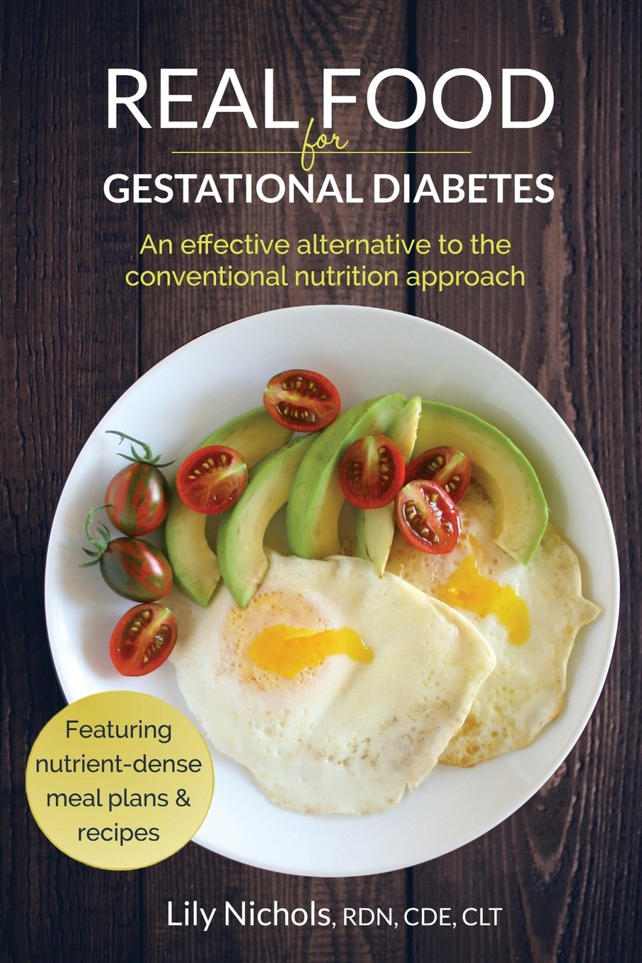 Libro: Real Food for Gestational Diabetes: An Effective Alternative to the Conventional Nutrition Approach