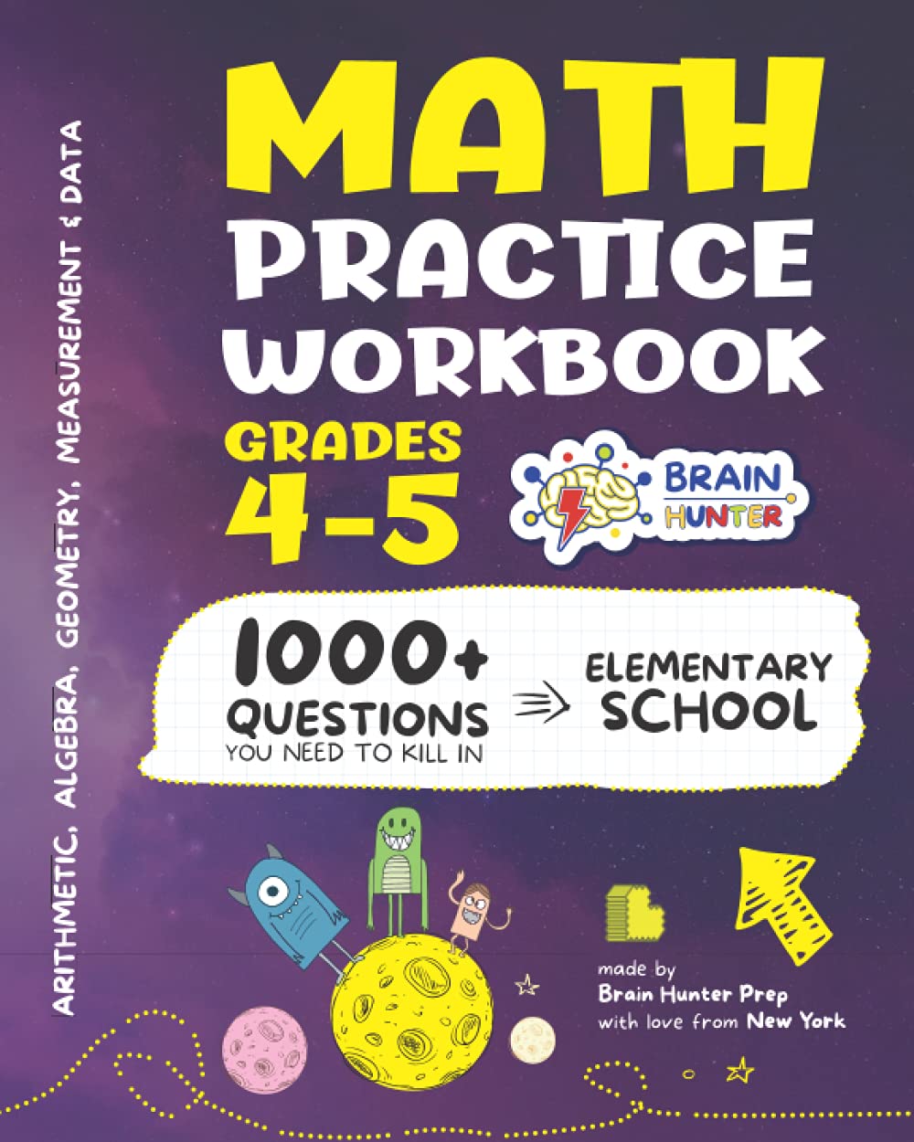 Libro: Math Practice Workbook Grades 4-5: 1000+ Questions You Need to Kill in Elementary School by Brain Hunter Prep (Arithmetic, Algebra, Geometry, ... more in Kill It Series by Brain Hunter Prep)