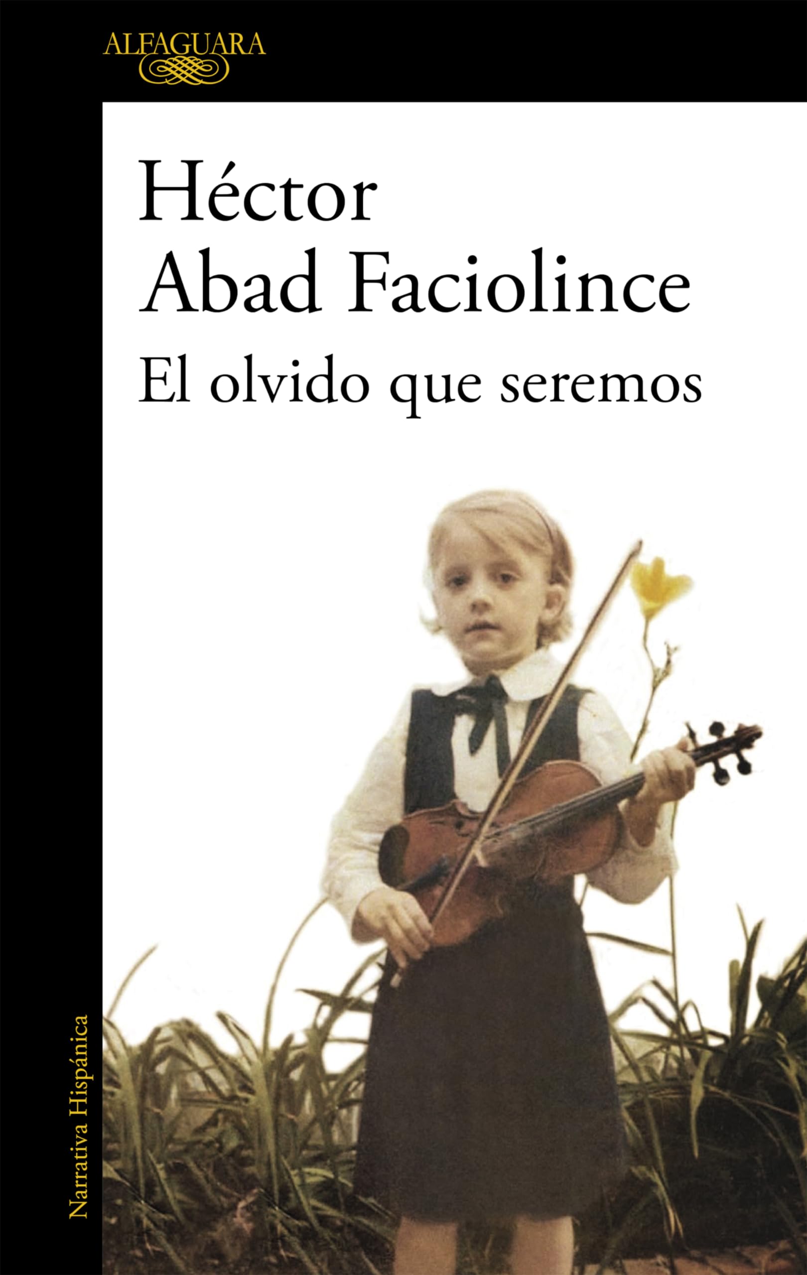 El olvido que seremos: A Memoir (Hispánica)