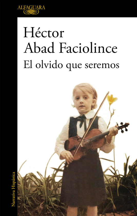 El olvido que seremos: A Memoir (Hispánica)