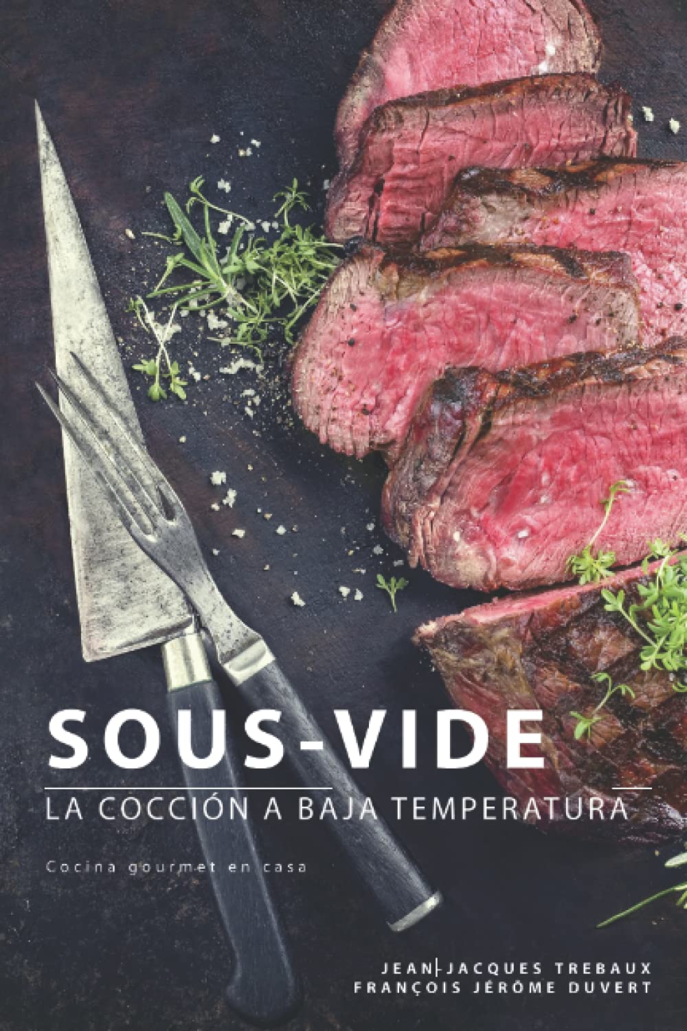 Libro: Sous-Vide: La Cocción A Baja Temperatura