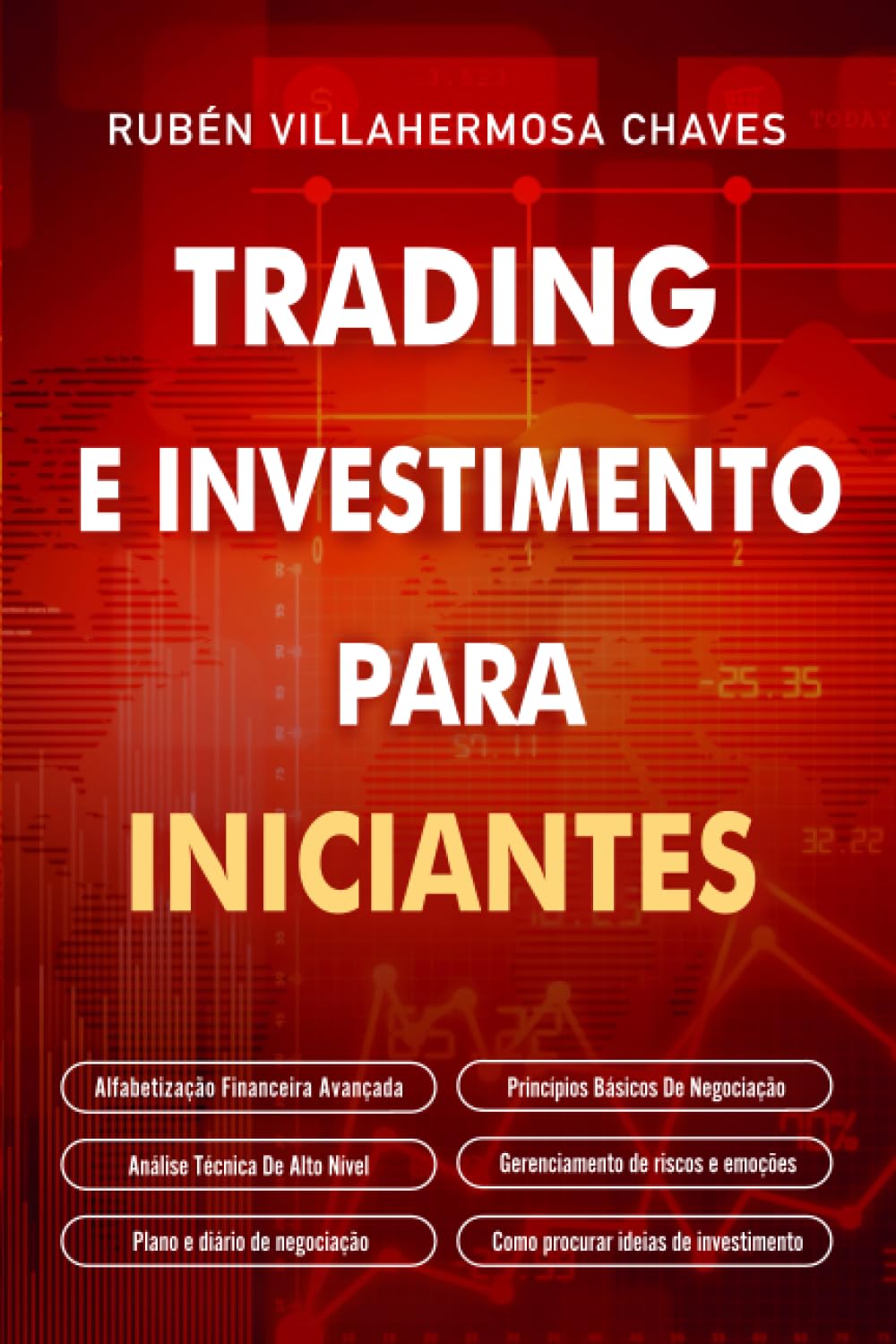 Libro: Trading e Investimento para iniciantes: Alfabetização Financeira Avançada, Princípios Básicos De Negociação De Ações, Análise Técnica De Alto Nível, ... Técnica Avançada) (Portuguese Edition)