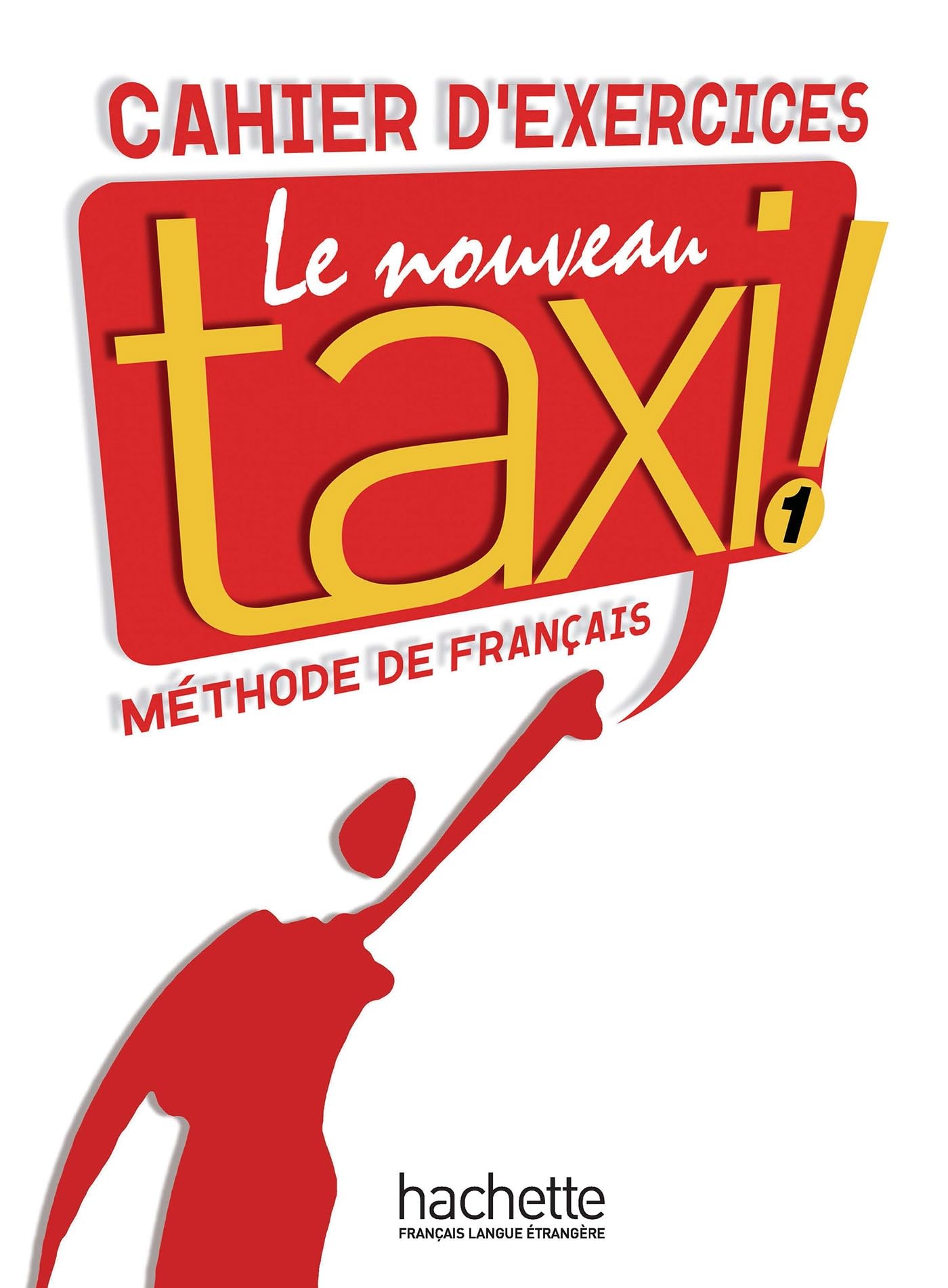 Libro: Nouveau Taxi! 1. Cahier D'Exercices: Vol. 1 (HACHETTE)