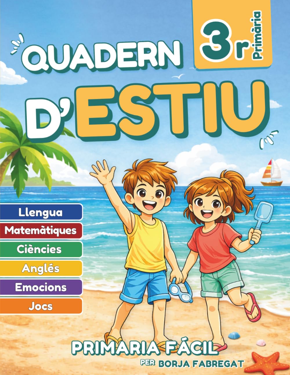 Libro: Quadern d’Estiu 3r de Primària: Activitats de repàs per a les vacances de llengua, mates, ciències i anglès per a nens i nenes de 9 anys