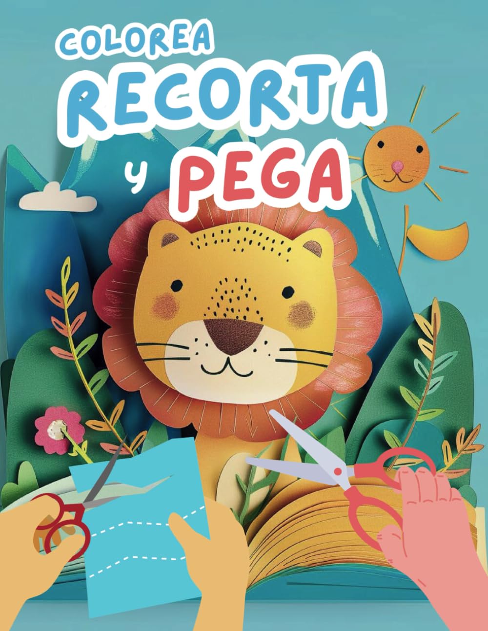 Libro: Aprender a Recortar para Niños Principiantes - Manualidades y Recortables para Niños de 3, 4 y 5 Años: Libro de Actividades con Tijeras para Niños y ... y Pegar (Corta y Pega para Niños y Niñas)