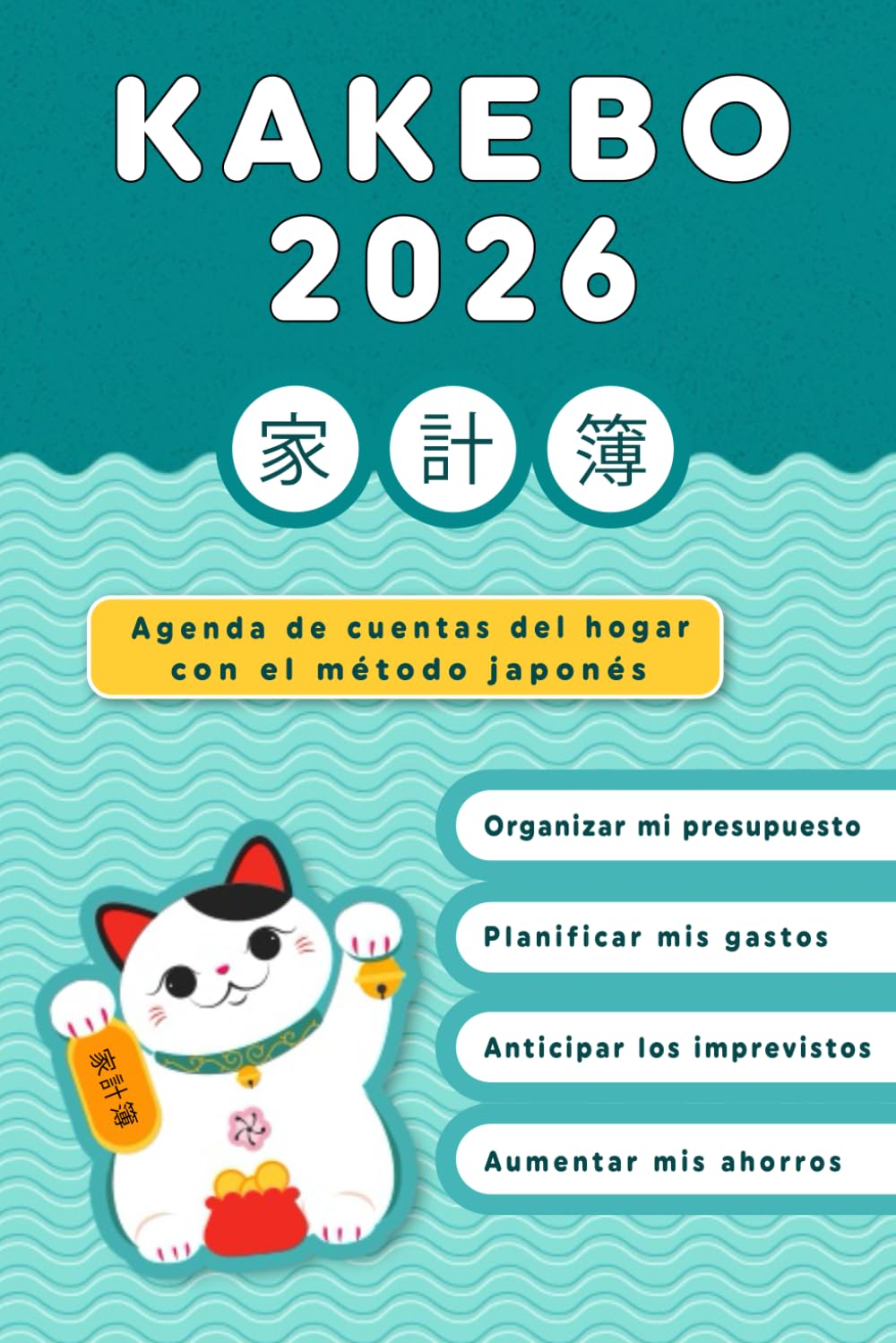 Libro: Kakebo 2026: Agenda de Cuentas del Hogar - Un práctico cuaderno para controlar tus ingresos y gastos, con el antiguo método japonés