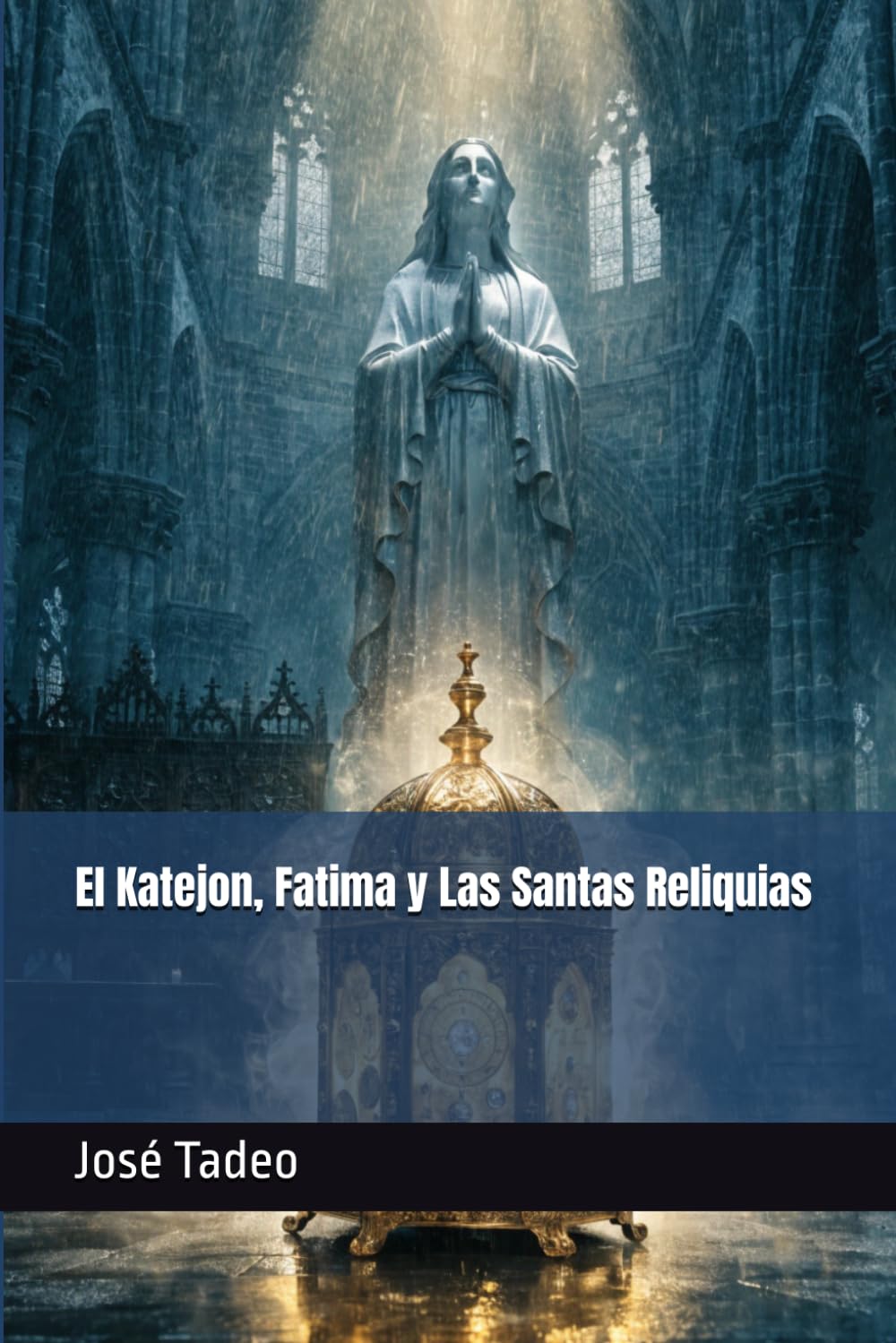 Libro: El Katejon, Fatima y Las Santas Reliquias (Spanish Edition)